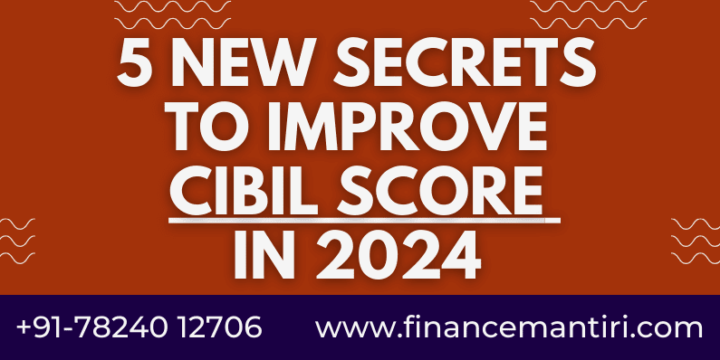 5 new secrets to improve cibil score in 2024